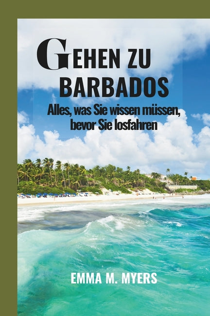 Gehen Zu Barbados: Alles, was Sie wissen müssen, bevor Sie losfahren - Ingram