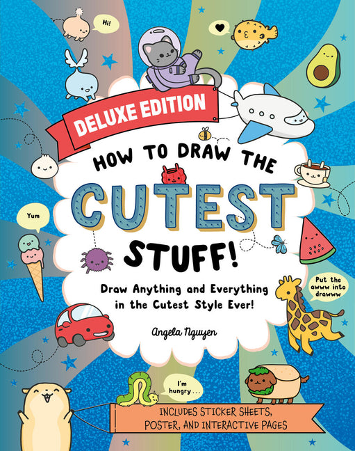 How to Draw the Cutest Stuff--Deluxe Edition!: Draw Anything and Everything in the Cutest Style Ever! (Co-Edition) - Ingram