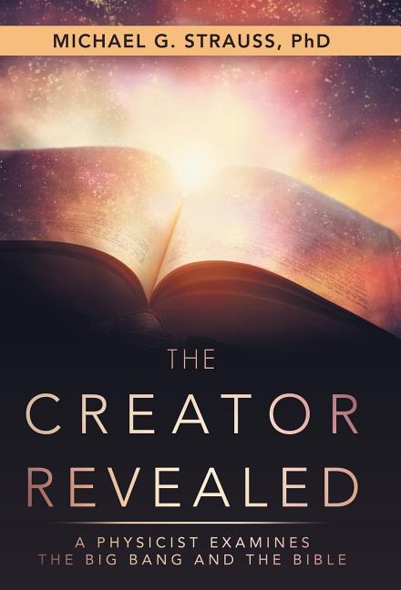 Creator Revealed: A Physicist Examines the Big Bang and the Bible - Ingram