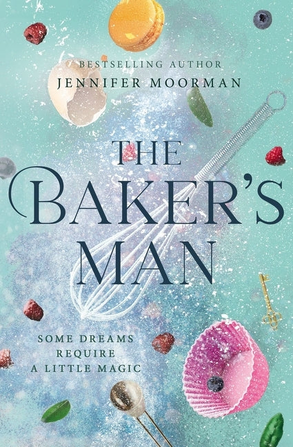 Baker's Man: An Enchanting and Whimsical Novel from a USA Today Bestselling Author - Ingram