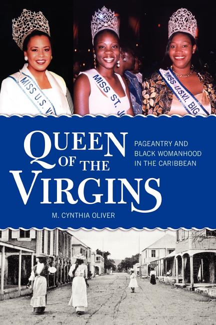 Queen of the Virgins: Pageantry and Black Womanhood in the Caribbean - Ingram