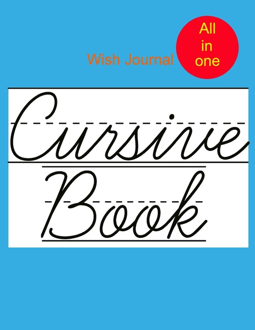 Cursive Book: Writing Practice book For Kids and Teens .All features from scratch to Advanced with extra pages - Ingram