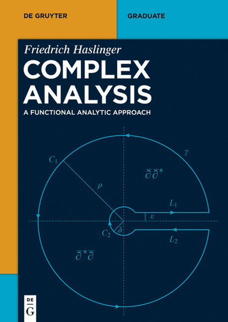 Complex Analysis: A Functional Analytic Approach - Ingram