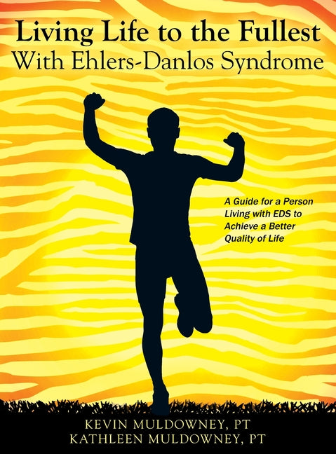 Living Life to the Fullest with Ehlers-Danlos Syndrome: Guide to Living a Better Quality of Life While Having EDS - Ingram