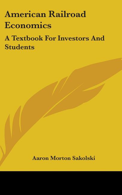 American Railroad Economics: A Textbook For Investors And Students - Ingram