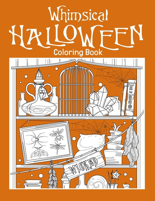 Whimsical Halloween Coloring Book: Adult Coloring Book Featuring 10 Halloween Creepy Illustrations Witch, Mummy, Vampire and More!, Best Gift Hallowee - Ingram