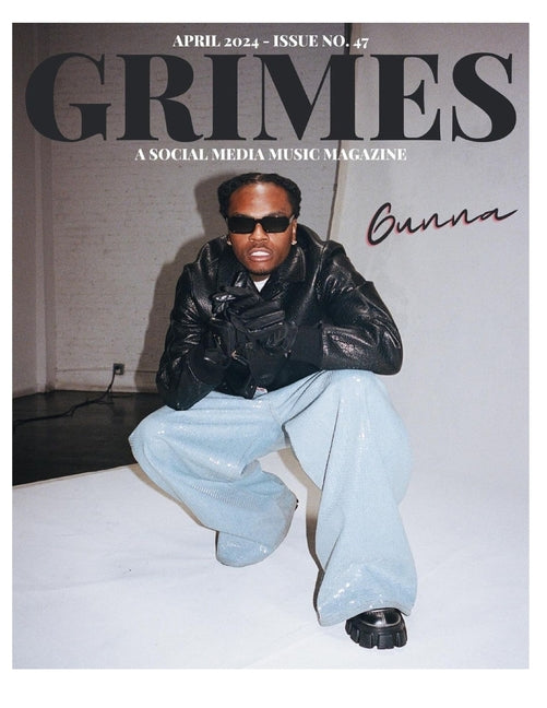 Grimes Magazine - April 2024 Issue 47: Featuring on the front cover "Gunna" and on the back cover RCA Records Artist, "Pressa", - Ingram