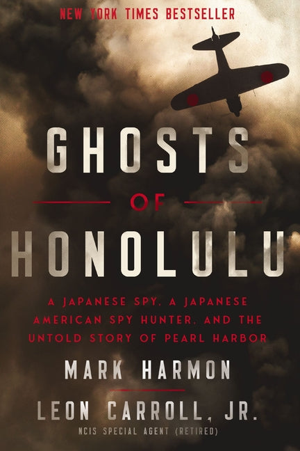 Ghosts of Honolulu: A Japanese Spy, a Japanese American Spy Hunter, and the Untold Story of Pearl Harbor - Ingram