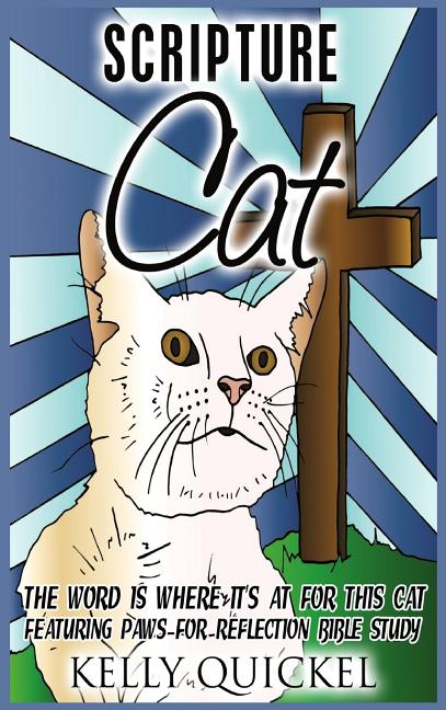 Scripture Cat: The Word Is Where It's at for This Cat, Featuring Paws for Reflection Bible Study - Ingram