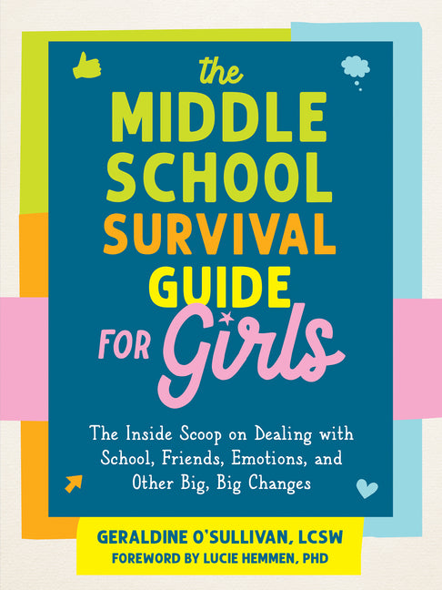 Middle School Survival Guide for Girls: The Inside Scoop on Dealing with School, Friends, Emotions, and Other Big, Big Changes - Ingram