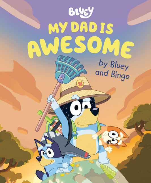 My Dad Is Awesome by Bluey and Bingo - Ingram