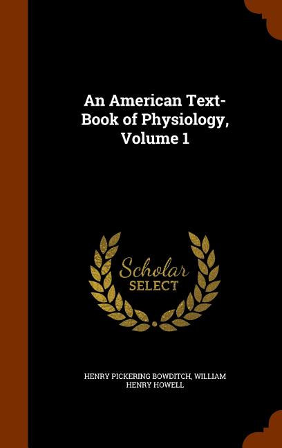 American Text-Book of Physiology, Volume 1 - Ingram