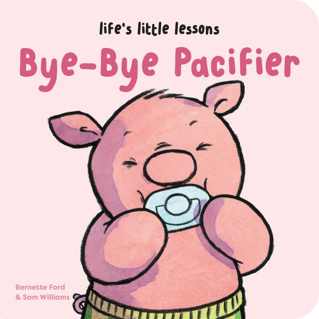 Life's Little Lessons: Bye-Bye Pacifier - Ingram