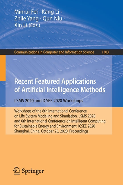Recent Featured Applications of Artificial Intelligence Methods. Lsms 2020 and Icsee 2020 Workshops: Workshops of the 6th International Conference on - Ingram