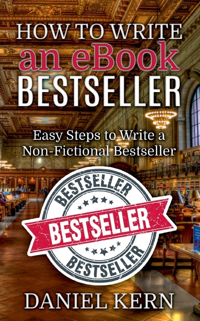 How to Write an eBook Bestseller: Easy Steps to Write a Non-Fictional Bestseller - Ingram