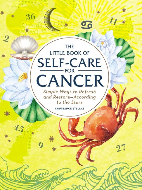 Little Book of Self-Care for Cancer: Simple Ways to Refresh and Restore--According to the Stars - Ingram