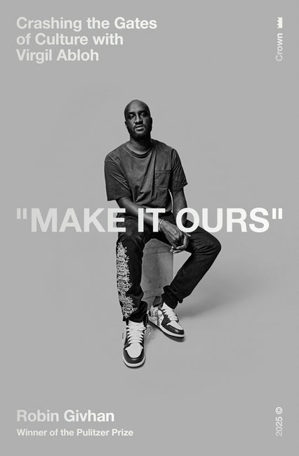 Make It Ours: Crashing the Gates of Culture with Virgil Abloh - Ingram