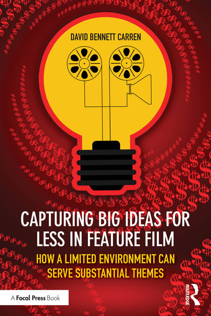 Capturing Big Ideas for Less in Feature Film: How a Limited Environment Can Serve Substantial Themes - Ingram