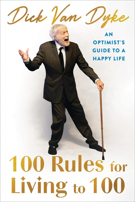 100 Rules for Living to 100: An Optimist's Guide to a Happy Life - Ingram