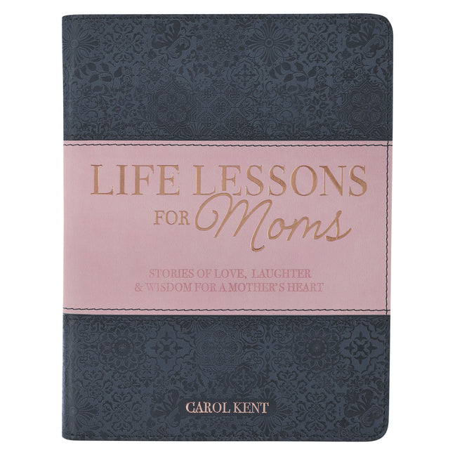 Life Lessons for Moms, Stories of Love, Laughter & Wisdom for a Mother's Heart - Ingram