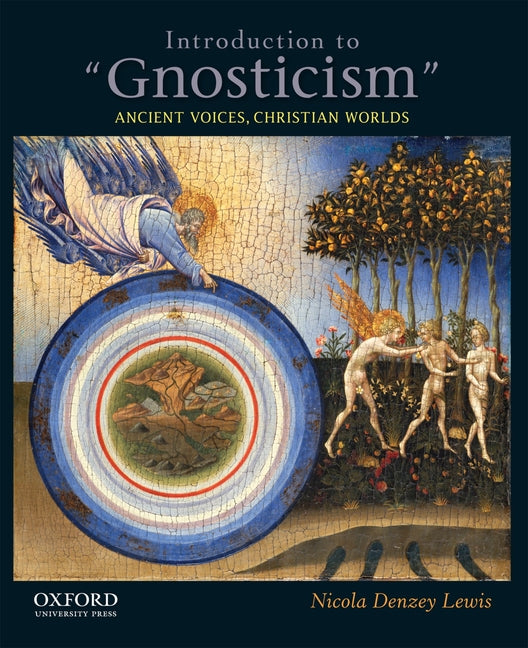 Introduction to Gnosticism: Ancient Voices, Christian Worlds - Ingram