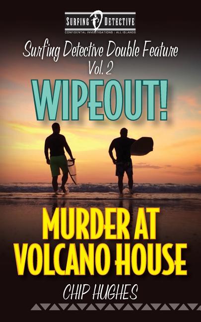 Surfing Detective Double Feature Vol. 2 - Wipeout! - Murder at Volcano House - Ingram
