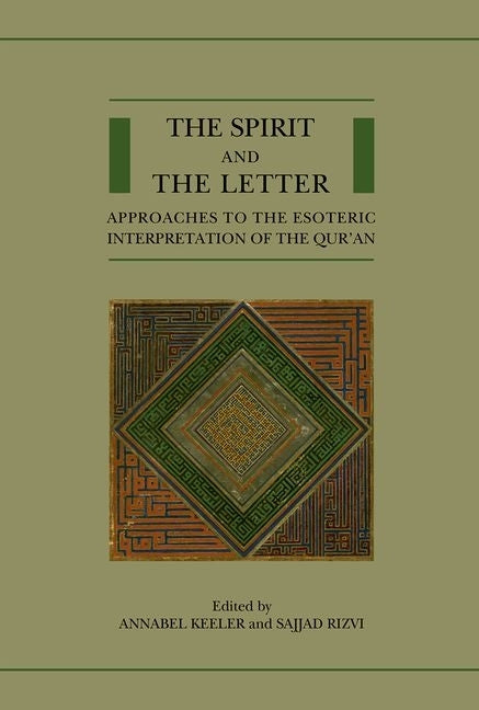 Spirit and the Letter: Approaches to the Esoteric Interpretation of the Qur'an - Ingram