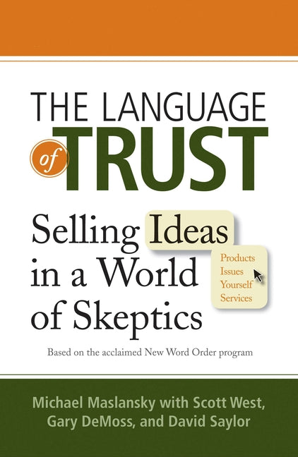 Language of Trust: Selling Ideas in a World of Skeptics - Ingram
