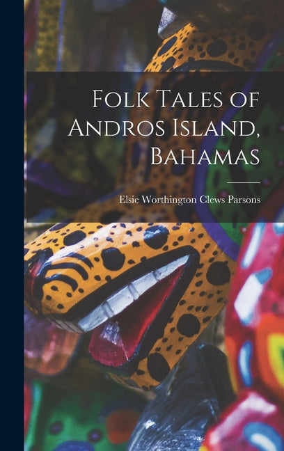 Folk Tales of Andros Island, Bahamas - Ingram