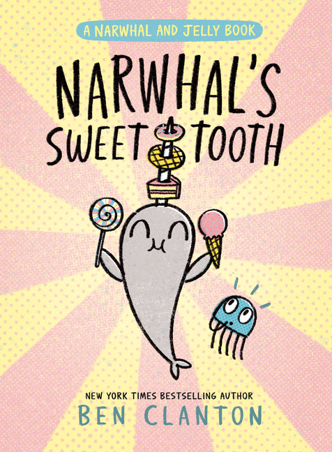 Narwhal's Sweet Tooth (a Narwhal and Jelly Book #9) - Ingram