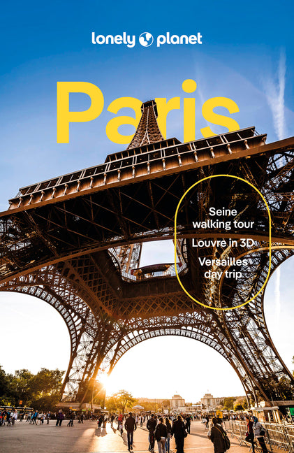 Lonely Planet Paris: Detailed Itineraries Travel Like a Local Insider Tips Covers Eiffel Tower, Champs-Élysées & Grands Boulevards, Louvre & Les Halle - Ingram