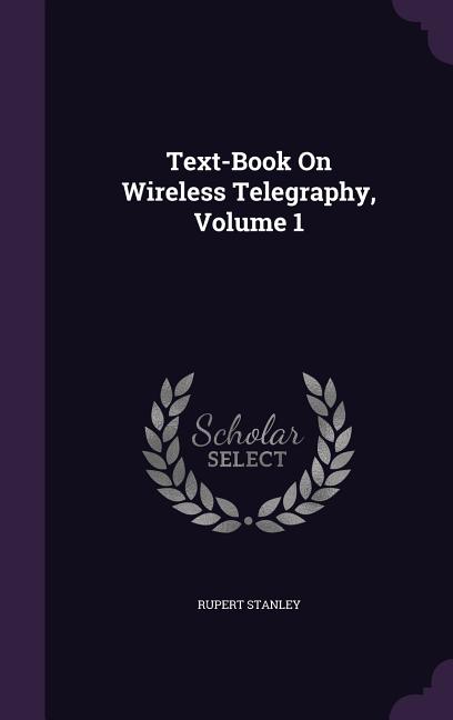 Text-Book On Wireless Telegraphy, Volume 1 - Ingram