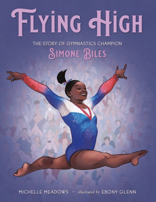 Flying High: The Story of Gymnastics Champion Simone Biles - Ingram