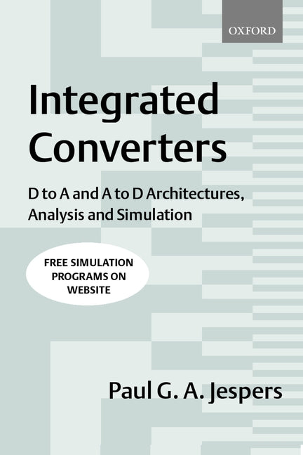 Integrated Converters: D to A and A to D Architectures, Analysis and Simulation - Ingram