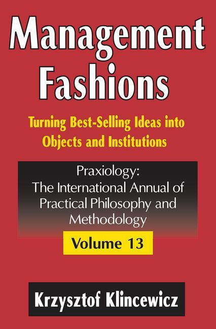 Management Fashions: Turning Bestselling Ideas Into Objects and Institutions - Ingram
