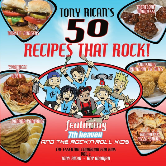 50 Recipes That Rock: Featuring Tony Rican and 7th heaven and the Rock 'n' Roll Kids - Ingram