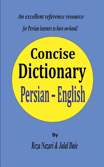 Persian - English Concise Dictionary: A unique database with the most accurate picture of the Persian language today - Ingram