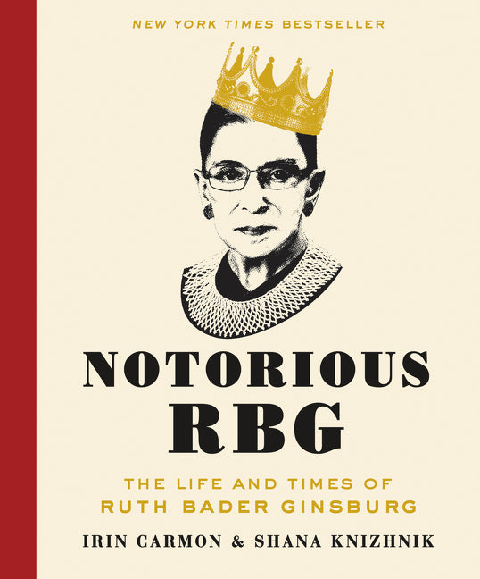 Notorious RBG: The Life and Times of Ruth Bader Ginsburg - Ingram