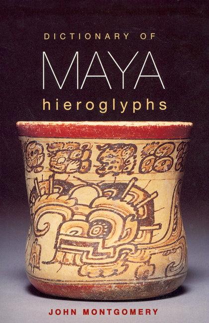 Dictionary of Maya Hieroglyphs - Ingram