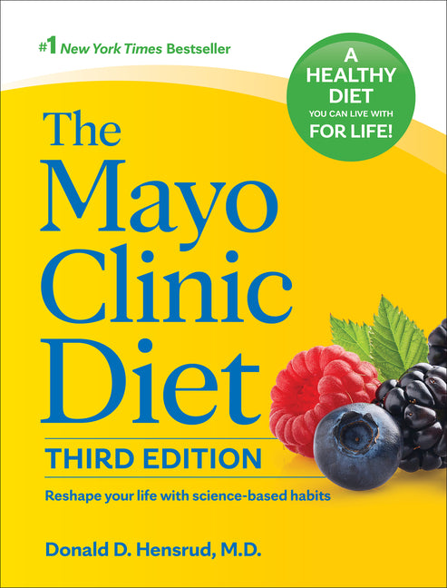 Mayo Clinic Diet, 3rd Edition: Reshape Your Life with Science-Based Habits - Ingram