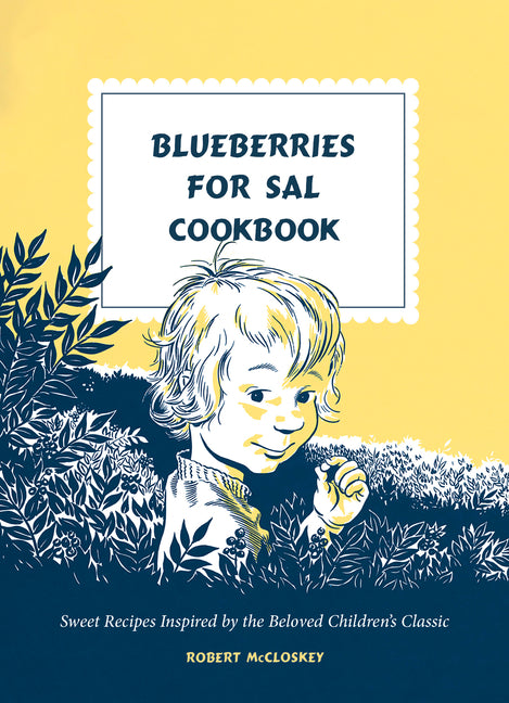 Blueberries for Sal Cookbook: Sweet Recipes Inspired by the Beloved Children's Classic - Ingram