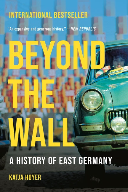 Beyond the Wall: A History of East Germany - Ingram