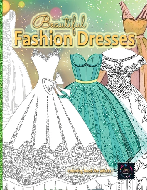 Beautiful fashion dresses coloring book for adults, beautiful dresses coloring book: Geometric pattern coloring books for adults - Ingram