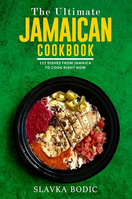 Ultimate Jamaican Cookbook: 111 Dishes From Jamaica To Cook Right Now - Ingram