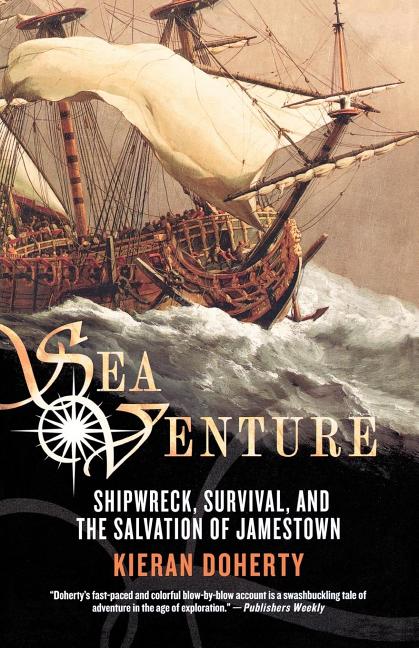 Sea Venture: Shipwreck, Survival, and the Salvation of Jamestown - Ingram