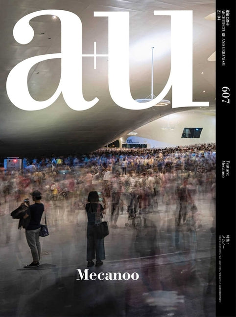 A+u 21:04, 607: Feature: Mecanoo - Ingram
