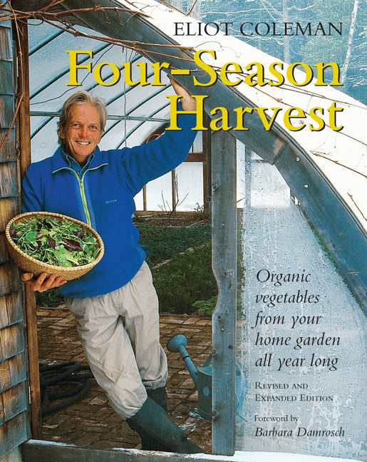 Four-Season Harvest: Organic Vegetables from Your Home Garden All Year Long, 2nd Edition (Revised) - Ingram