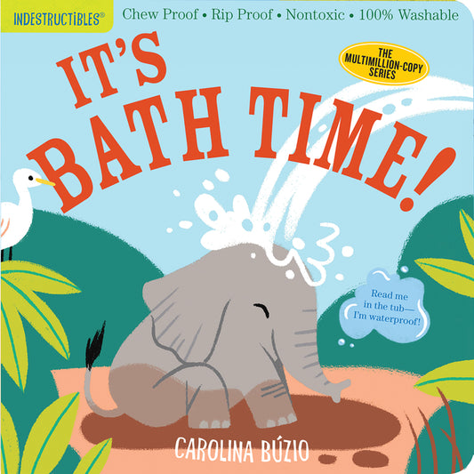 Indestructibles: It's Bath Time!: Chew Proof - Rip Proof - Nontoxic - 100% Washable (Book for Babies, Newborn Books, Safe to Chew) - Ingram