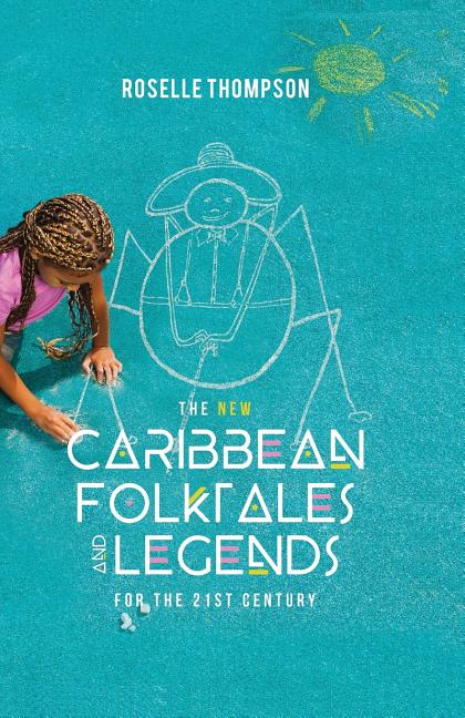 New Caribbean Folktales and Legends for the 21st Century - Ingram