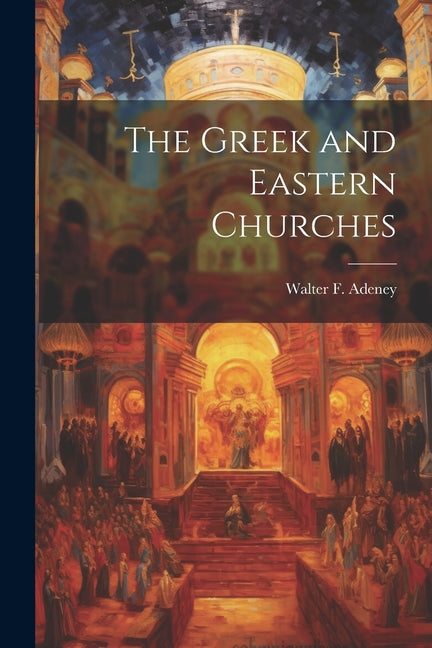 The Greek and Eastern Churches - Ingram